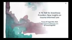 2025-05-28_Tracey Vogel_A TIC Talk for Anesthesia Providers-New Insights on trauma-informed care